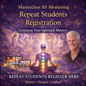 Masterclass 101 Awakening For Repeat Students.  Starts TBA
